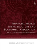 Cover: Financial Market Infrastructure and Economic Integration - Hart Publishing
