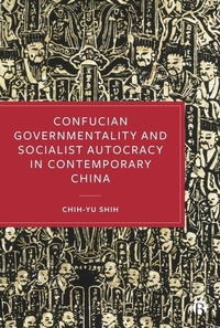 Abbildung von: Confucian Governmentality and Socialist Autocracy in Contemporary China - Bristol University Press