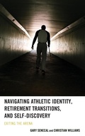 Cover: Navigating Athletic Identity, Retirement Transitions, and Self-Discovery - Lexington Books