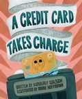 Cover: A Credit Card Takes Charge - Page Street Kids