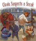 Cover: Clovis Suspects a Sneak - Page Street Kids