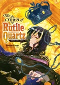 Cover: The Crown of Rutile Quartz: Volume 1 - J-Novel Club