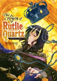 Enlarge image Cover: The Crown of Rutile Quartz: Volume 1 - J-Novel Club