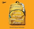 Cover: Caring for Kids from Hard Places - Oasis Audio