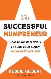 Enlarge image Cover: The Successful Mumpreneur - Debbie Gilbert