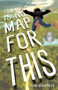 Cover: There Is No Map for This - Groundwood Books Ltd ,Canada