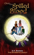 Cover: Over Our Spilled Blood - E.K. Barnes