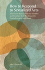 Cover: How to Respond to Sexualized Acts - Jessica Kingsley Publishers