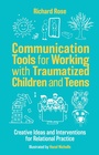 Cover: Communication Tools for Working with Traumatized Children and Teens - Jessica Kingsley Publishers
