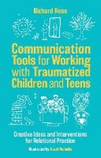 Enlarge image Cover: Communication Tools for Working with Traumatized Children and Teens - Jessica Kingsley Publishers