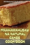 Cover: "Pinakamahusay Na Natural Cakes Cook Book " - LAURA TORRES