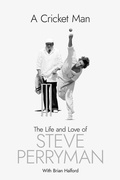 Cover: A Cricket Man - Pitch Publishing Ltd