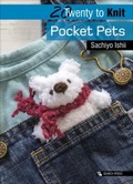 Cover: Twenty to Knit: Pocket Pets - Search Press