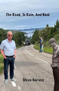Abbildung von: The Road, To Ruin, And Back - Steven Garvey