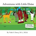 Cover: Adventures of Little Eloise - Vicki Davey Productions, LLC