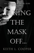 Cover: Taking the Mask off...my Journey from Dr. Seuss to the Bible - Authors' Tranquility Press