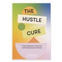 Cover: Hustle Cure, The - Blue Star Press
