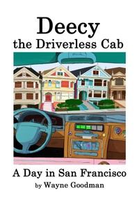 Enlarge image Cover: Deecy, the Driverless Cab - Wayne Goodman