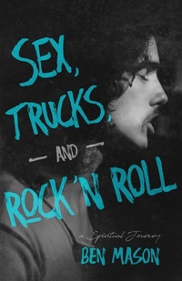 Abbildung von: Sex, Trucks, and Rock 'n Roll - W. Brand Publishing