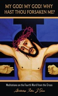 Cover: My God! My God! Why Hast Thou Forsaken Me? - Bishop Sheen Today