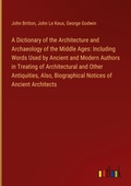 Cover: A Dictionary of the Architecture and Archaeology of the Middle Ages - Outlook Verlag