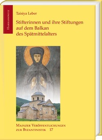 Abbildung von: Stifterinnen und ihre Stiftungen auf dem Balkan des Spätmittelalters - Harrassowitz Verlag