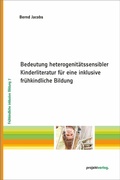 Cover: Bedeutung heterogenit&auml;tssensibler Kinderliteratur f&uuml;r eine inklusive fr&uuml;hkindliche Bildung - Projekt