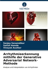 Enlarge image Cover: Arrhythmieerkennung mithilfe der Generative Adversarial Network-Methode - Verlag Unser Wissen