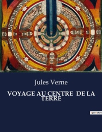 Abbildung von: VOYAGE AU CENTRE  DE LA TERRE - Culturea
