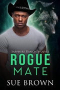 Cover: Rogue Mate (Sapphire Ranch Wolves, #3) - Sue Brown