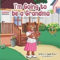 Cover: I'm Going to Be a Grandma - Sophia Brown