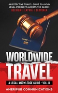 Abbildung von: Worldwide Travel : A Legal Knowledge Guide An Effective Travel Guide to Avoid Legal Problems in Countries Across the Globe: Belgium, Latvia , Slovenia  Vol II (Vol. II, #2) - AmeriPub Communications