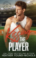Cover: Kissing the Player - Heather Young-Nichols