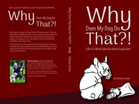 Abbildung von: Why Does My Dog Do That?! - See Spot Learn Publishing