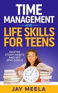 Bild vergrößern Bild: Time Management and Life Skills For Teens - J. Miller