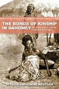 Cover: The Bonds of Kinship in Dahomey - Indiana University Press