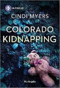 Abbildung von: Colorado Kidnapping - HARLEQUIN INTRIGUE
