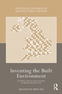 Cover: Inventing the Built Environment - Routledge