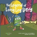 Cover: The Legend of Long Leg Larry - Monsters Rule!