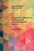 Cover: Pragmatics, Utterance Meaning, and Representational Gesture - Cambridge University Press