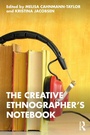 Cover: The Creative Ethnographer's Notebook - Routledge