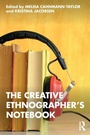 Cover: The Creative Ethnographer's Notebook - Routledge