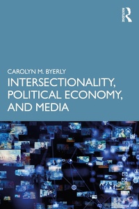 Enlarge image Cover: Intersectionality, Political Economy, and Media - Routledge