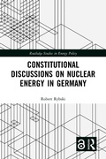 Cover: Constitutional Discussions on Nuclear Energy in Germany - Routledge