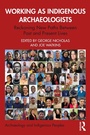 Cover: Working as Indigenous Archaeologists - Routledge
