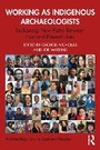 Cover: Working as Indigenous Archaeologists - Routledge