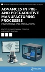 Cover: Advances in Pre- and Post-Additive Manufacturing Processes - CRC Press
