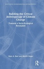 Cover: Building the Critical Anthropology of Climate Change - Routledge