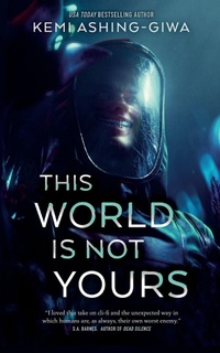 Enlarge image Cover: This World Is Not Yours - Tor Nightfire