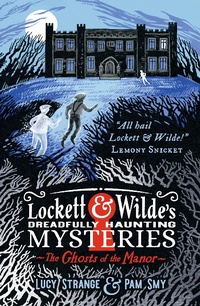 Enlarge image Cover: Lockett & Wilde: The Ghosts of the Manor - Walker Books Ltd